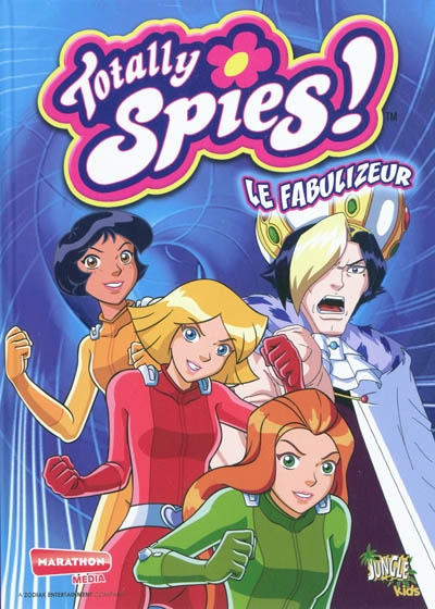 Totally Spies !. Vol. 10. Le fabulizeur