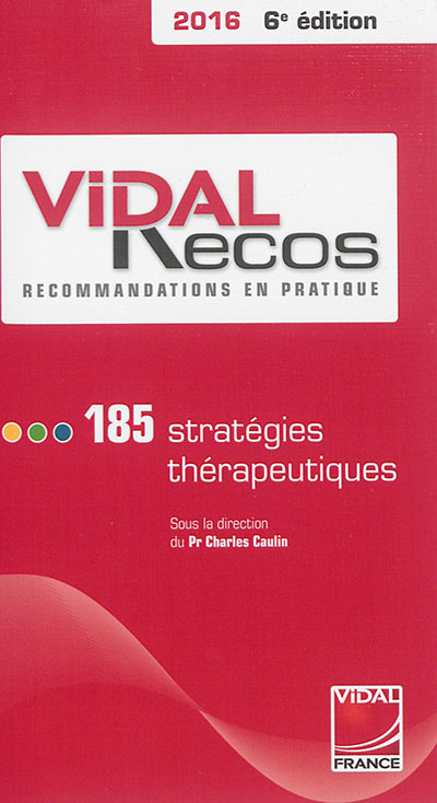 Vidal Recos : recommandations en pratique : 185 stratégies thérapeutiques