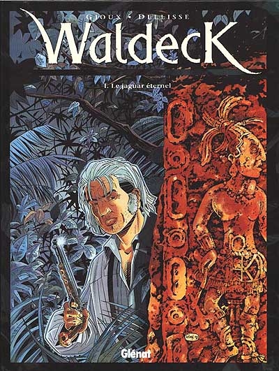 Waldeck. Vol. 1. Le jaguar éternel