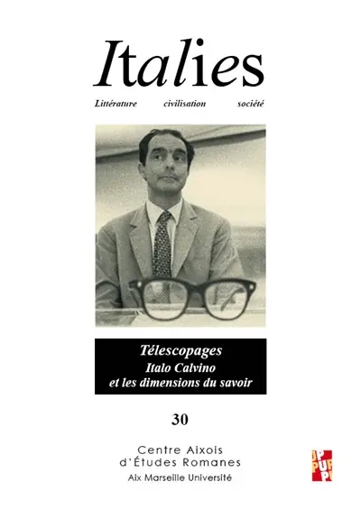 Italies : littérature, civilisation, société, n° 30. Télescopages : Italo Calvino et les dimensions du savoir