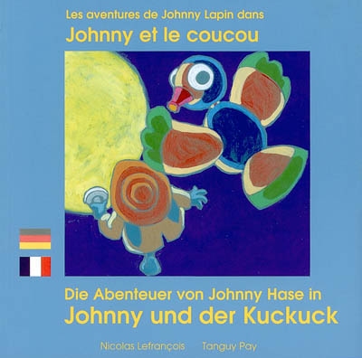 Les aventures de Johnny Lapin dans Johnny et le coucou. Die abenteuer von Johnny Hase in Johnny und der kuckuck