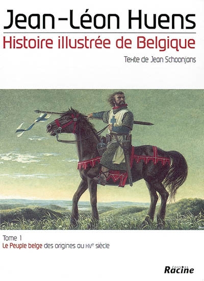 Histoire illustrée de Belgique. Vol. 1. Le peuple belge : des origines au XVe siècle