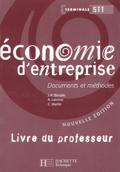 Economie d'entreprise, terminale STT : livre du professeur