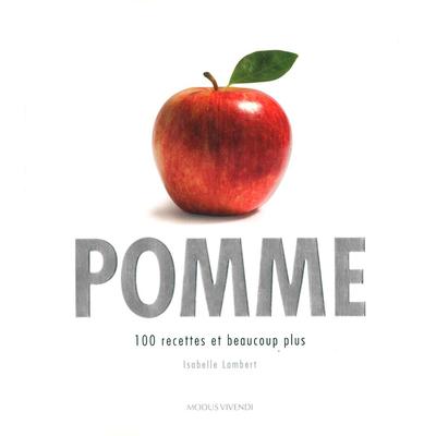 Pomme : 100 recettes et beaucoup plus