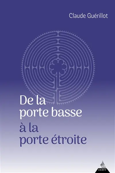 De la porte basse à la porte étroite : une approche de l'initiation De la porte basse à la porte étroite : une approche de l'initiation