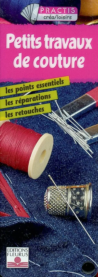 Petits travaux de couture : les points essentiels, les réparations, les retouches