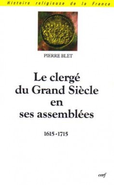 Le clergé du Grand Siècle en ses assemblées : 1615-1715
