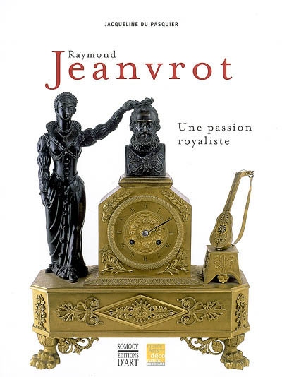 Raymond Jeanvrot, une passion royaliste : naissance d'une collection bordelaise