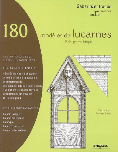 180 modèles de lucarnes : bois, pierre, brique