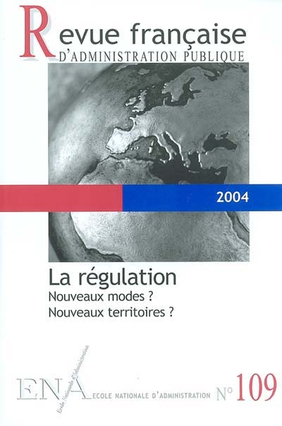 Revue française d'administration publique, n° 109. La régulation : nouveaux modes ? nouveaux territoires ?