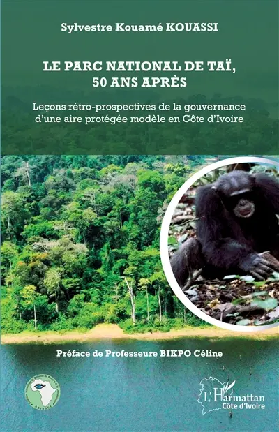Le parc national de Taï, 50 ans après : leçons rétro-prospectives de la gouvernance d'une aire protégée modèle en Côte d'Ivoire
