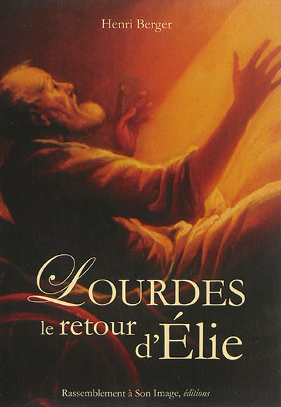 Lourdes, le retour d'Elie
