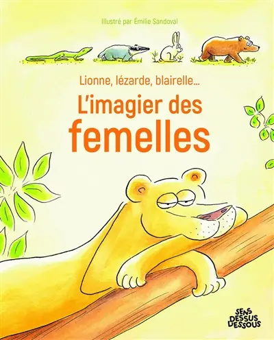 Lionne, lézarde, blairelle... : l'imagier des femelles