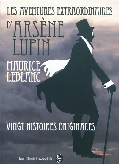 Les aventures extraordinaires d'Arsène Lupin. Vingt histoires originales