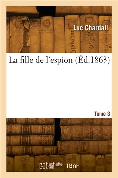 La fille de l'espion. Tome 3