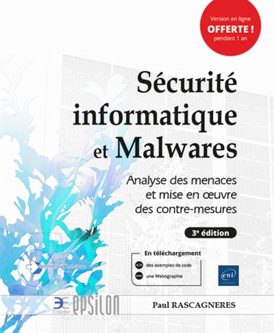 Sécurité informatique et malwares : analyse des menaces et mise en oeuvre des contre-mesures