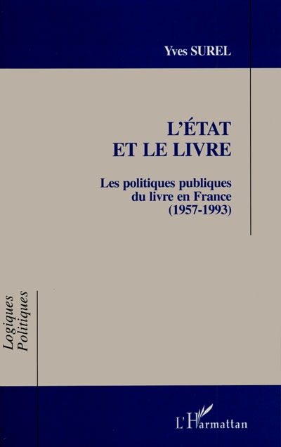 L'Etat et le livre : les politiques publiques du livre en France (1957-1993)