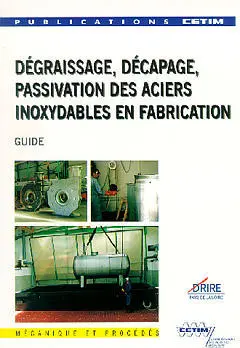 Dégraissage, décapage, passivation des aciers inoxydables en fabrication