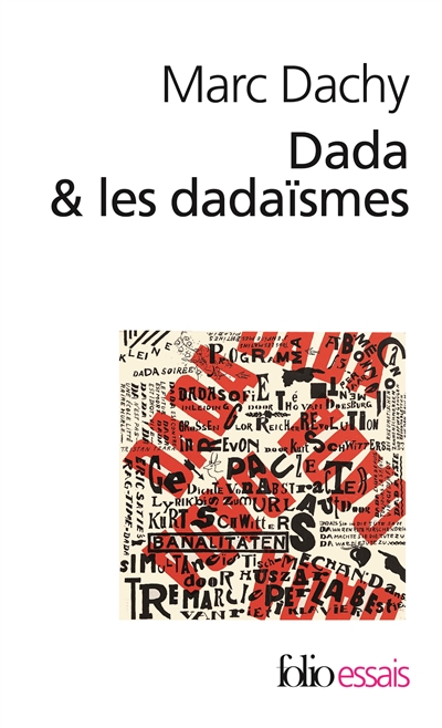 Dada et les dadaïsmes : rapport sur l'anéantissement de l'ancienne beauté