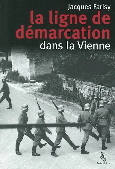 La ligne de démarcation dans la Vienne : 1940-1943