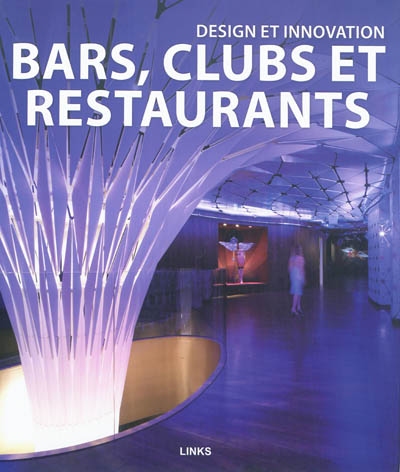 Design et innovation : bars, clubs et restaurants