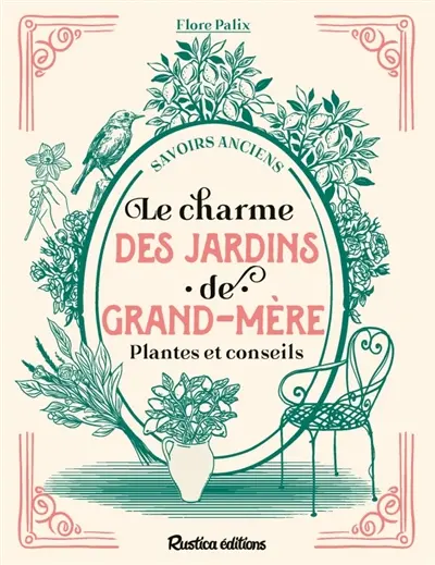 Le charme des jardins de grand-mère : plantes et conseils Le charme des jardins de grand-mère : plantes et conseils