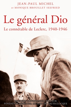 Le général Dio : le connétable de Leclerc, 1940-1946