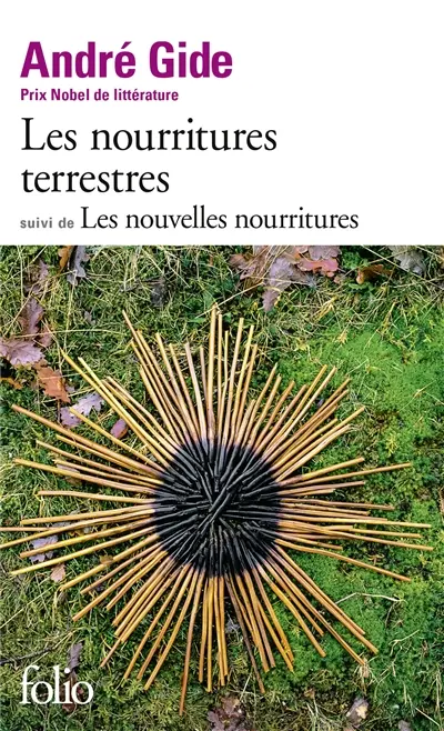 Les Nourritures terrestres. Les Nouvelles nourritures