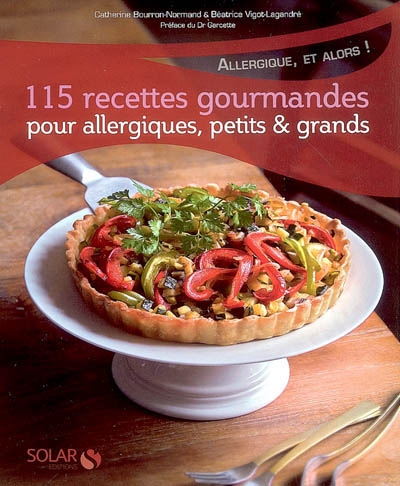 115 recettes gourmandes pour allergiques, petits & grands