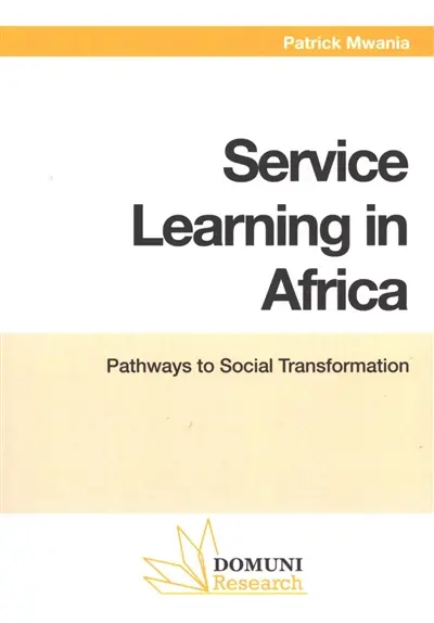 Service learning in Africa : pathways to social transformations