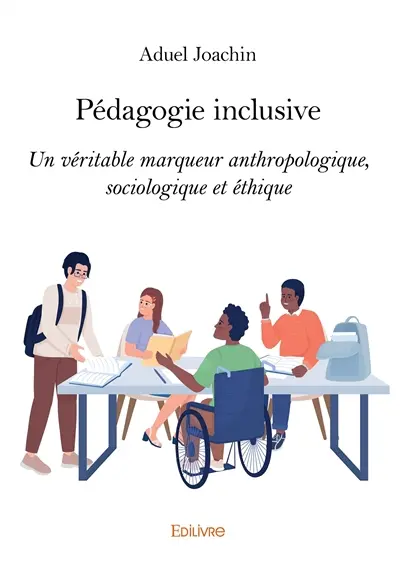 Pédagogie inclusive : Un véritable marqueur anthropologique, sociologique et éthique