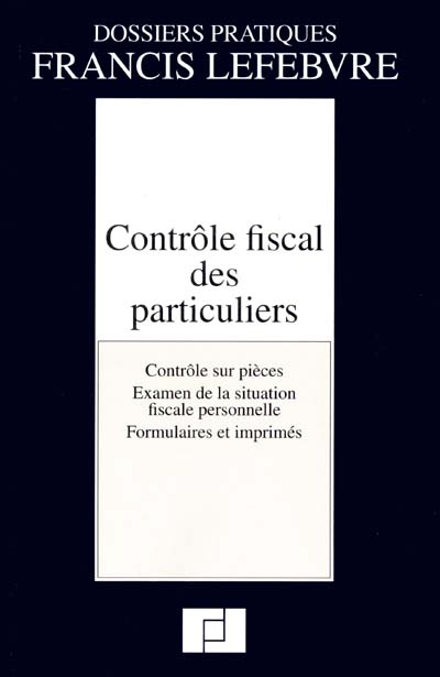 Contrôle fiscal des particuliers : contrôle sur pièces, examen de la situation fiscale personnelle, formulaires et imprimés : à jour au 1er novembre 2001