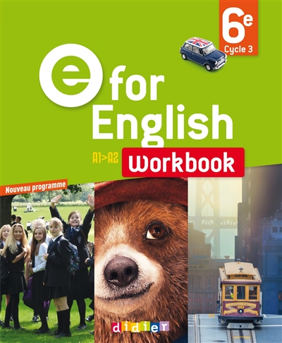 E for English, A1-A2, 6e, cycle 3 : workbook : programme 2016
