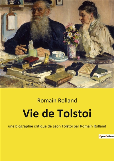 Vie de Tolstoi : une biographie critique de Léon Tolstoï par Romain Rolland