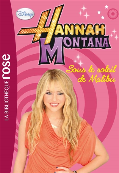 Hannah Montana. Vol. 5. Sous le soleil de Malibu