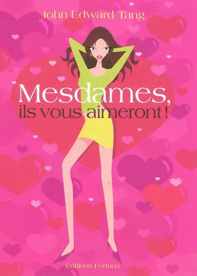 Mesdames, ils vous aimeront !