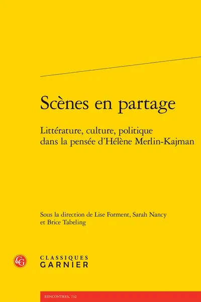 Scènes en partage : littérature, culture, politique dans la pensée d'Hélène Merlin-Kajman