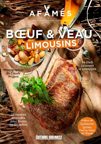 Boeuf & veau limousins : 14 chefs cuisinent la Limousine : 28 recettes originales pour toutes les occasions