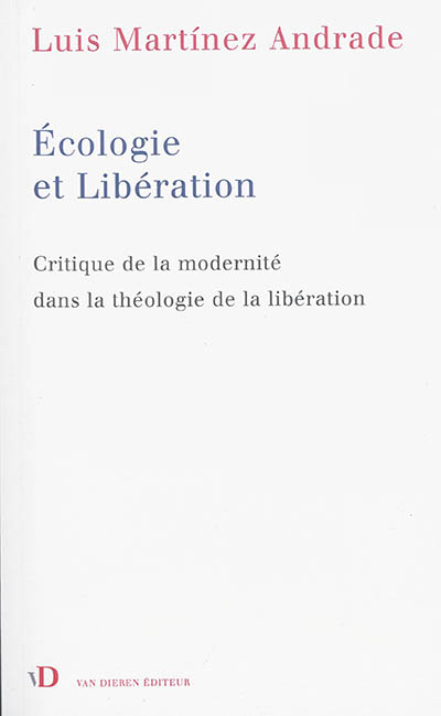 Ecologie et libération : critique de la modernité dans la théologie de la libération