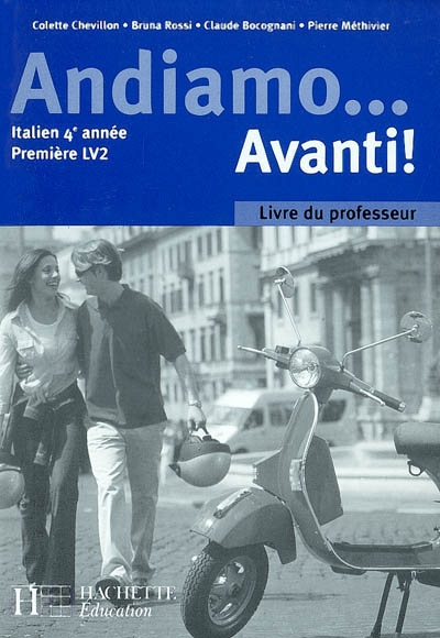 Andiamo, avanti ! : italien 4e année, première LV2 : livre du professeur