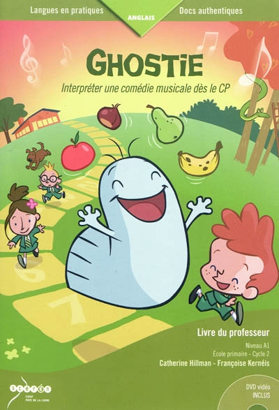 Ghostie : interpréter une comédie musicale dès le CP : livre du professeur, niveau A1, école primaire-cycle 2