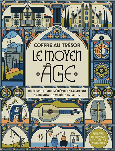 Le Moyen Age : découvre l'Europe médiévale en fabriquant six incroyables modèles en carton - Nancy Dickmann