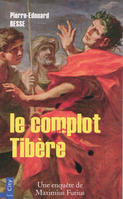 Le complot Tibère : Manius Maximius Furius, enquêteur impérial