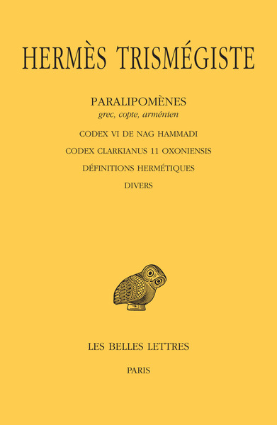 Corpus hermeticum. Vol. 5. Paralipomènes, grec, copte, arménien : Codex VI de Nag Hammadi, Codex Clarkianus 11 Oxoniensis, définitions hermétiques, divers