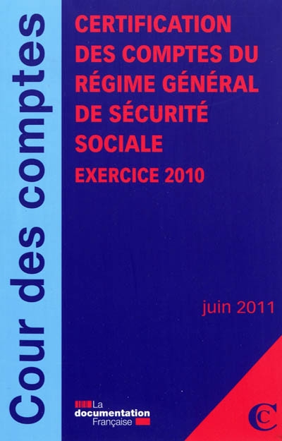 Certification des comptes du régime général de sécurité sociale : exercice 2010 : juin 2011