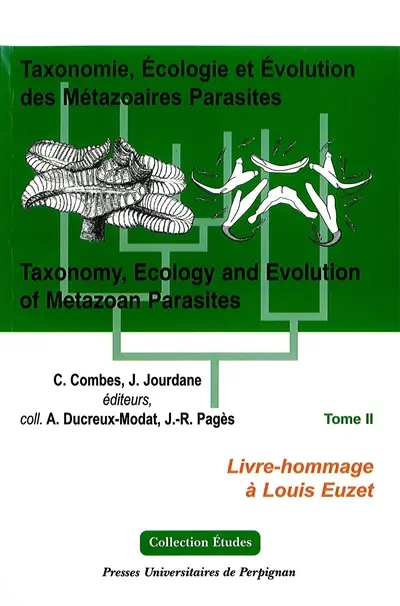 Taxonomie, écologie et évolution des métazoaires parasites : livre hommage à Louis Euzet. Vol. 2. Taxonomy, ecology and evolution of metazoan parasites. Vol. 2