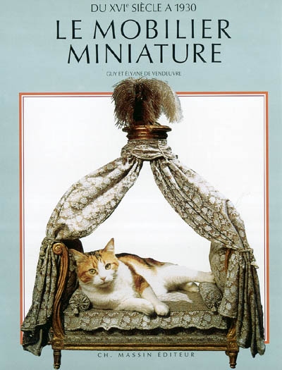 Le mobilier miniature : du XVIe siècle à 1930