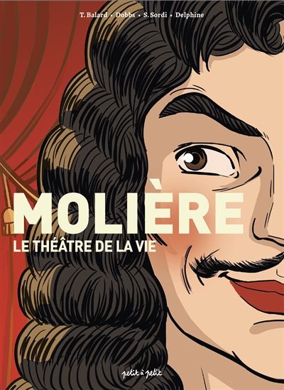 Molière : le théâtre de la vie