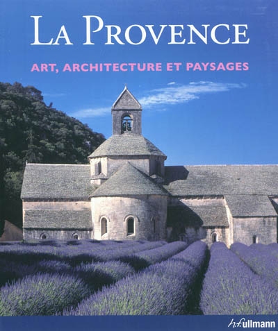 La Provence : art, architecture et paysages