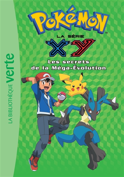 Pokémon : la série XY. Vol. 18. Les secrets de la méga-évolution